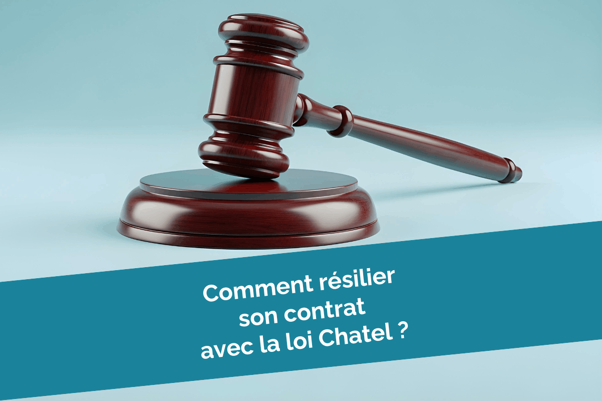 Utiliser la loi Chatel pour résilier une assurance resilier contrat avec loi chatel