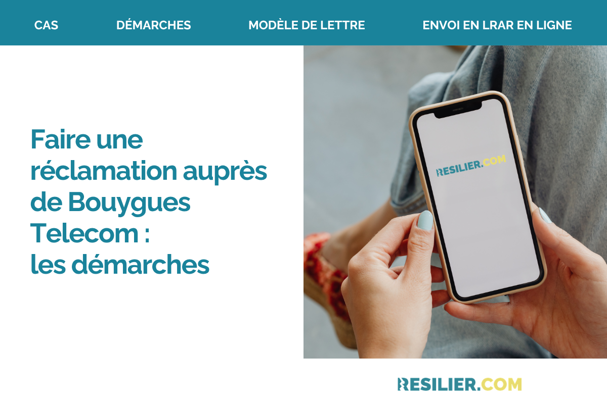Comment faire une réclamation à Bouygues Telecom ? faire une reclamation a bouygues telecom