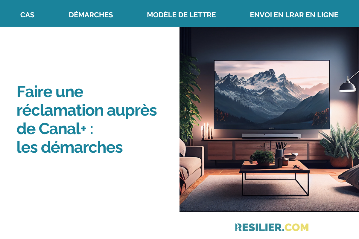 Comment faire une réclamation auprès de Canal+ ? faire une reclamation canal plus