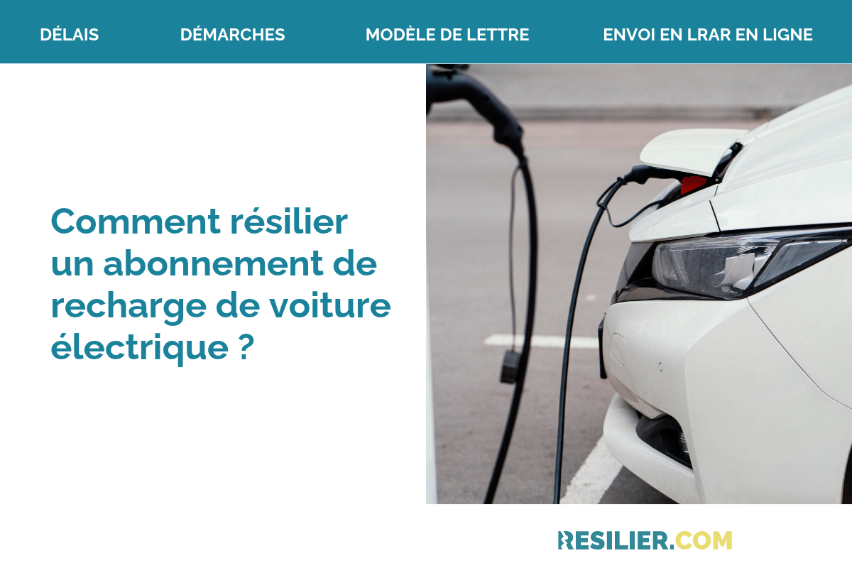 résilier abonnement recharge voiture électrique